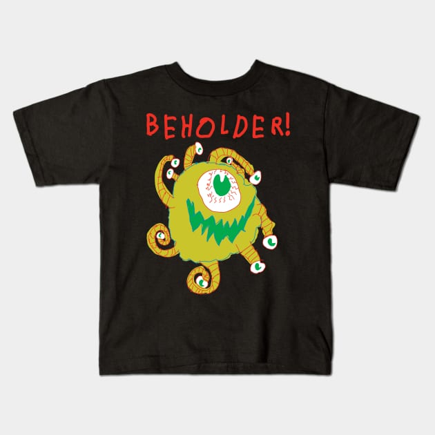 BEHOLDER! #2 Kids T-Shirt by Monsterest